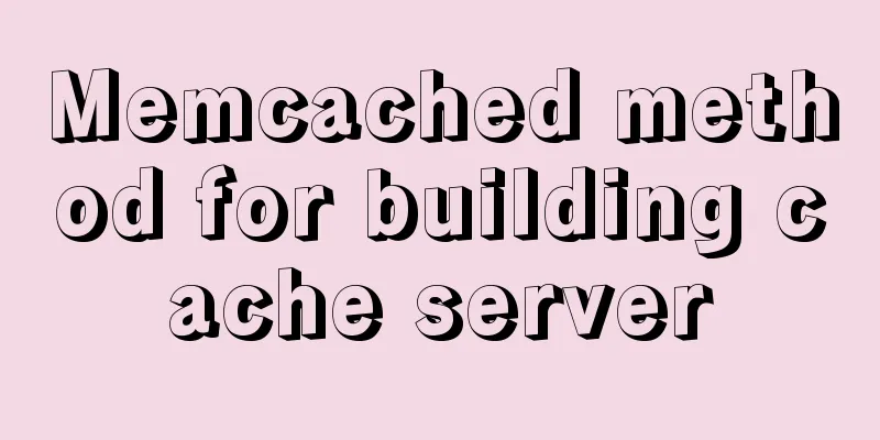 Memcached method for building cache server