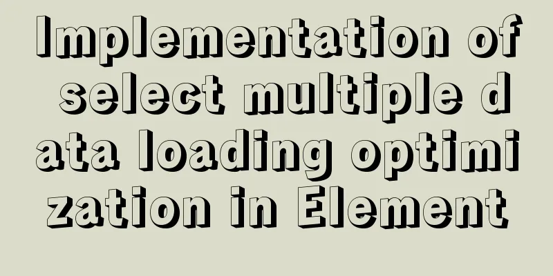 Implementation of select multiple data loading optimization in Element