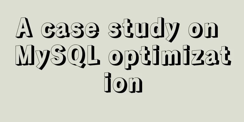A case study on MySQL optimization