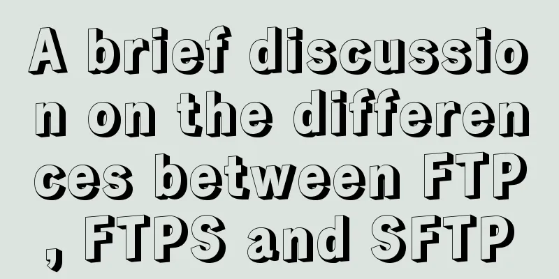 A brief discussion on the differences between FTP, FTPS and SFTP