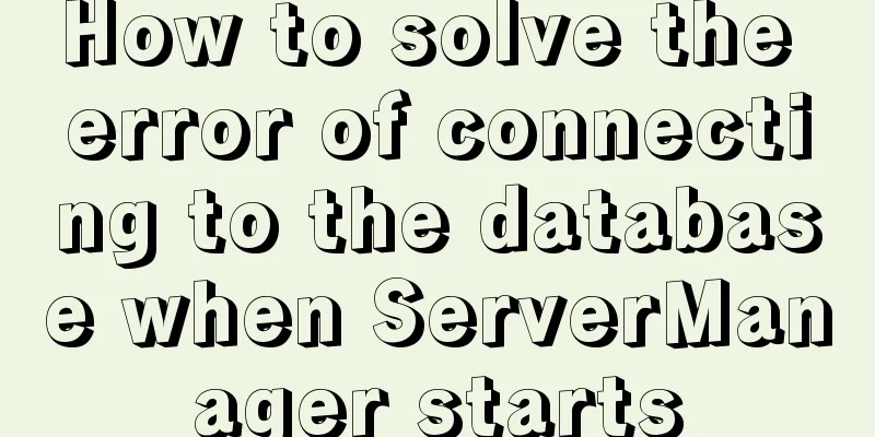 How to solve the error of connecting to the database when ServerManager starts