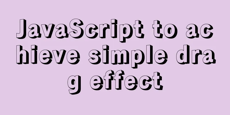 JavaScript to achieve simple drag effect