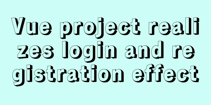 Vue project realizes login and registration effect