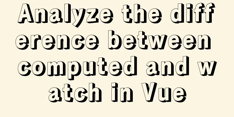 Analyze the difference between computed and watch in Vue
