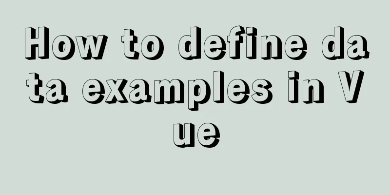 How to define data examples in Vue
