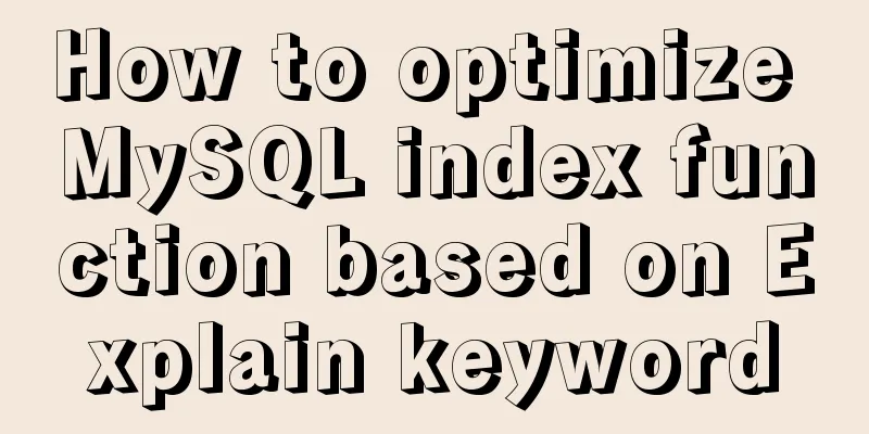 How to optimize MySQL index function based on Explain keyword