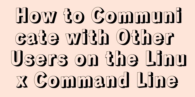 How to Communicate with Other Users on the Linux Command Line