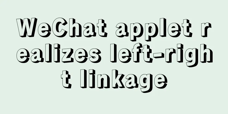 WeChat applet realizes left-right linkage