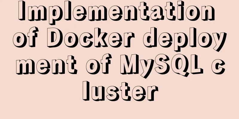 Implementation of Docker deployment of MySQL cluster