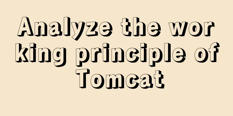 Analyze the working principle of Tomcat