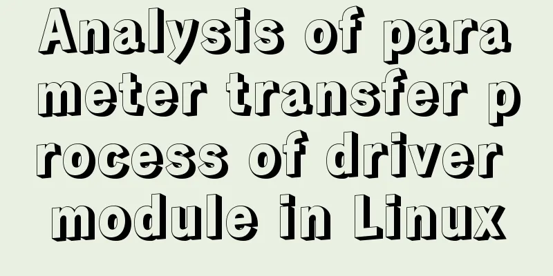 Analysis of parameter transfer process of driver module in Linux