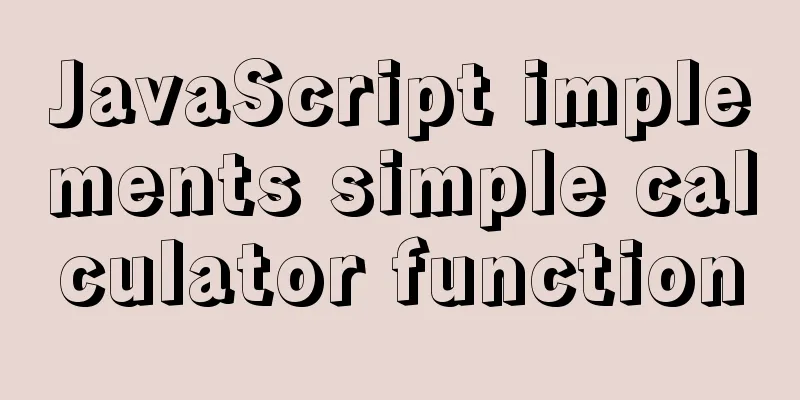 JavaScript implements simple calculator function