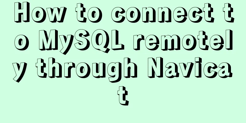 How to connect to MySQL remotely through Navicat