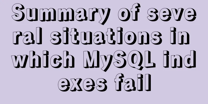 Summary of several situations in which MySQL indexes fail