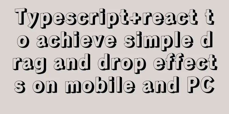 Typescript+react to achieve simple drag and drop effects on mobile and PC