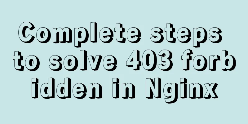 Complete steps to solve 403 forbidden in Nginx