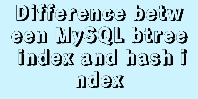Difference between MySQL btree index and hash index