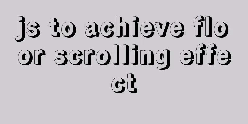 js to achieve floor scrolling effect
