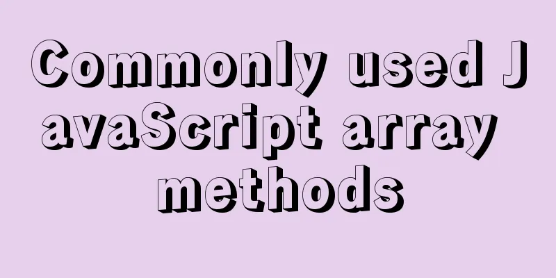 Commonly used JavaScript array methods