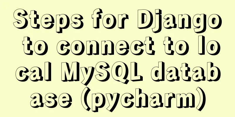 Steps for Django to connect to local MySQL database (pycharm)