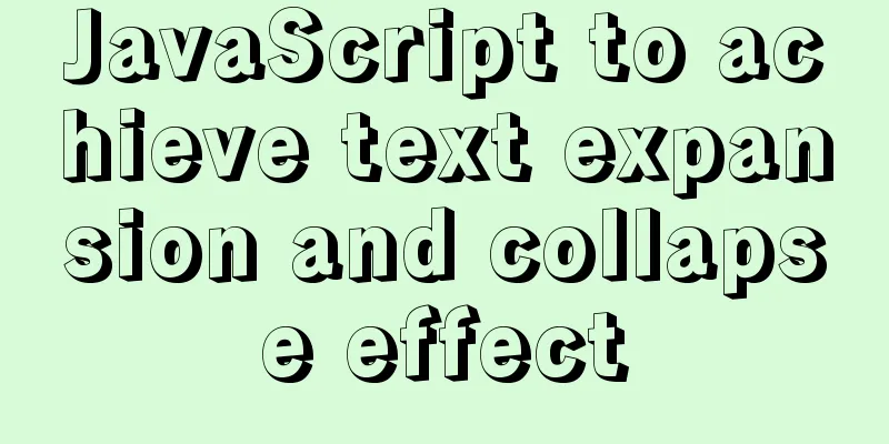JavaScript to achieve text expansion and collapse effect