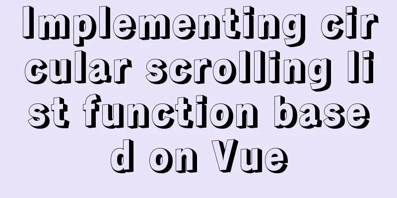 Implementing circular scrolling list function based on Vue