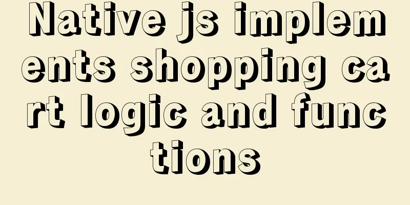 Native js implements shopping cart logic and functions
