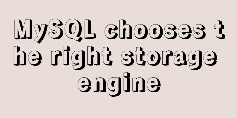 MySQL chooses the right storage engine