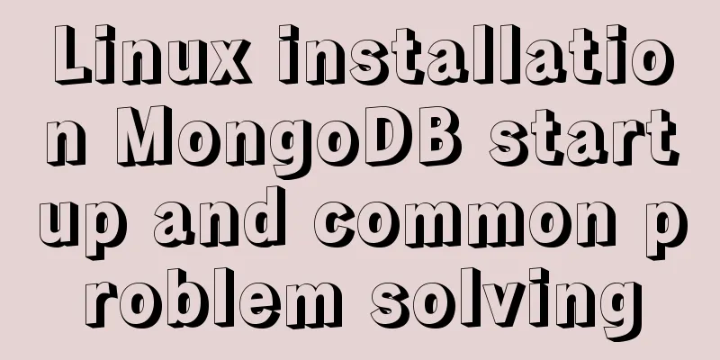 Linux installation MongoDB startup and common problem solving