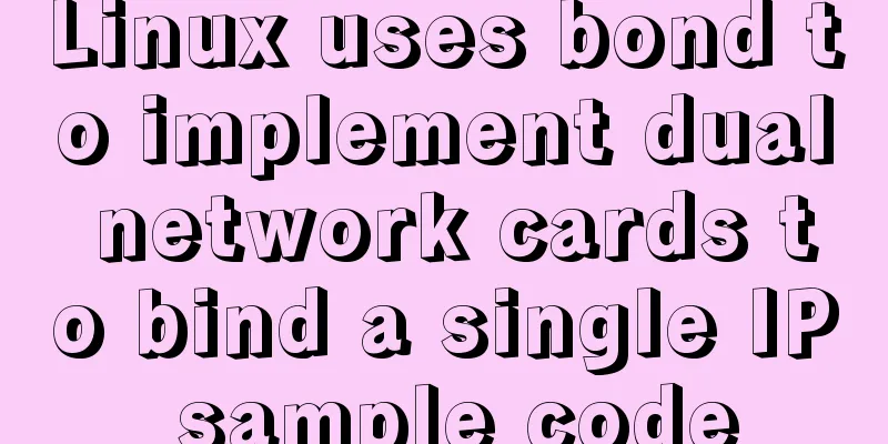 Linux uses bond to implement dual network cards to bind a single IP sample code