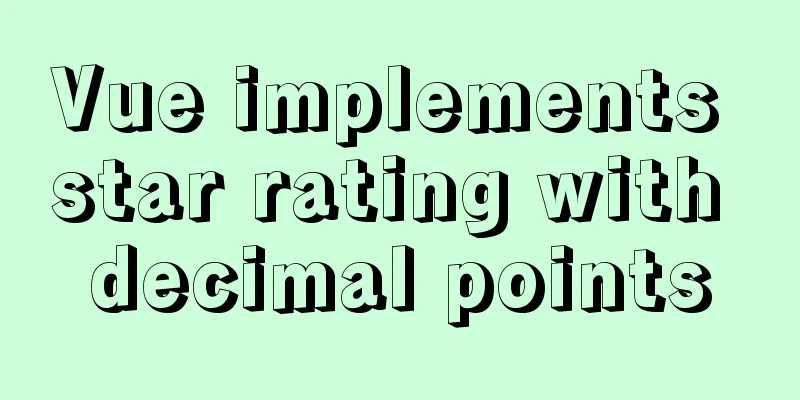 Vue implements star rating with decimal points