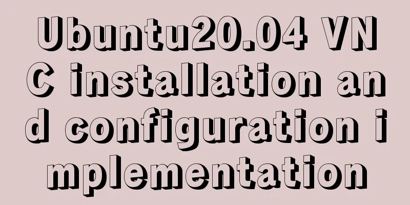 Ubuntu20.04 VNC installation and configuration implementation