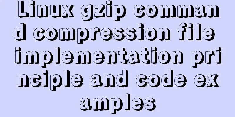 Linux gzip command compression file implementation principle and code examples