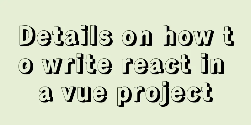Details on how to write react in a vue project