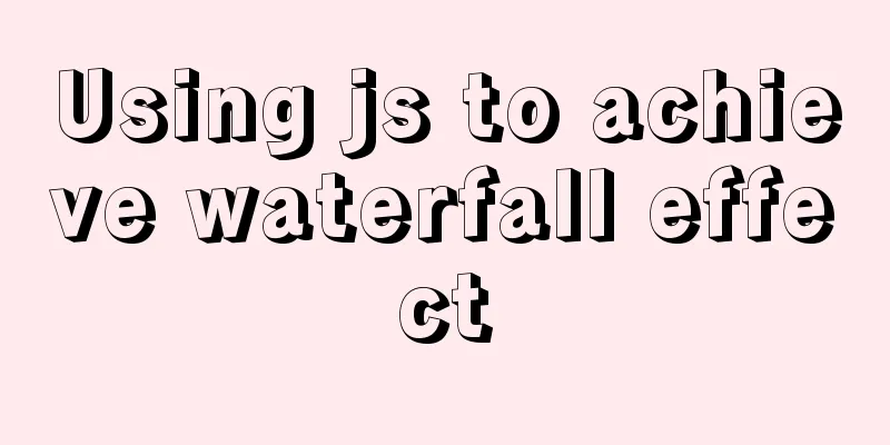 Using js to achieve waterfall effect