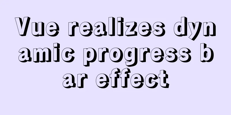 Vue realizes dynamic progress bar effect