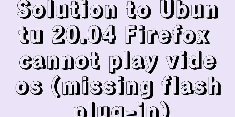 Solution to Ubuntu 20.04 Firefox cannot play videos (missing flash plug-in)