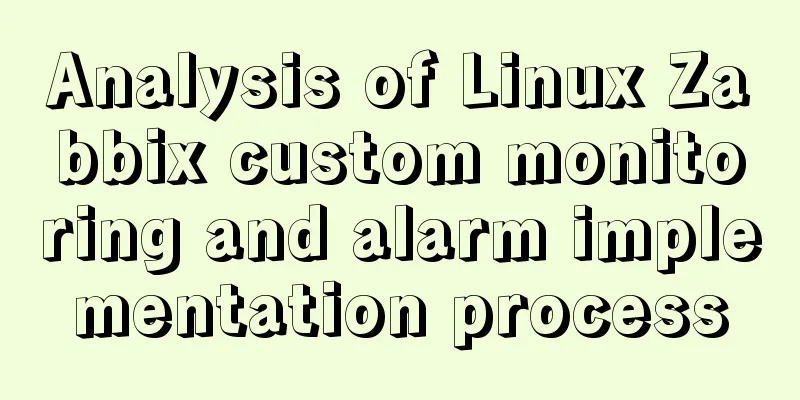 Analysis of Linux Zabbix custom monitoring and alarm implementation process