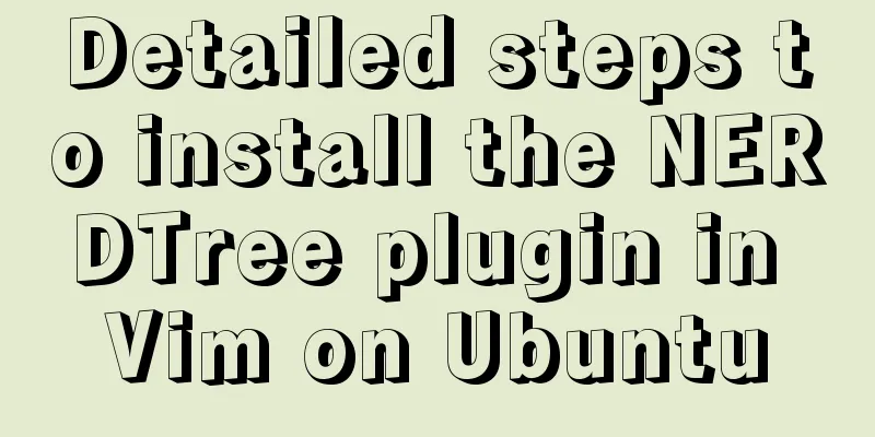 Detailed steps to install the NERDTree plugin in Vim on Ubuntu