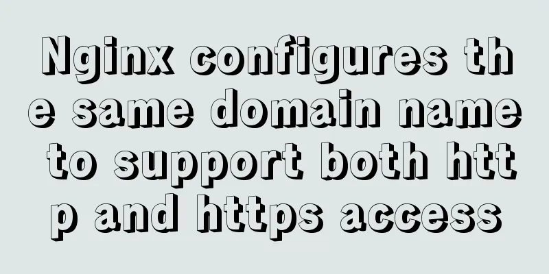 Nginx configures the same domain name to support both http and https access