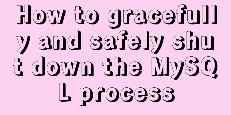 How to gracefully and safely shut down the MySQL process