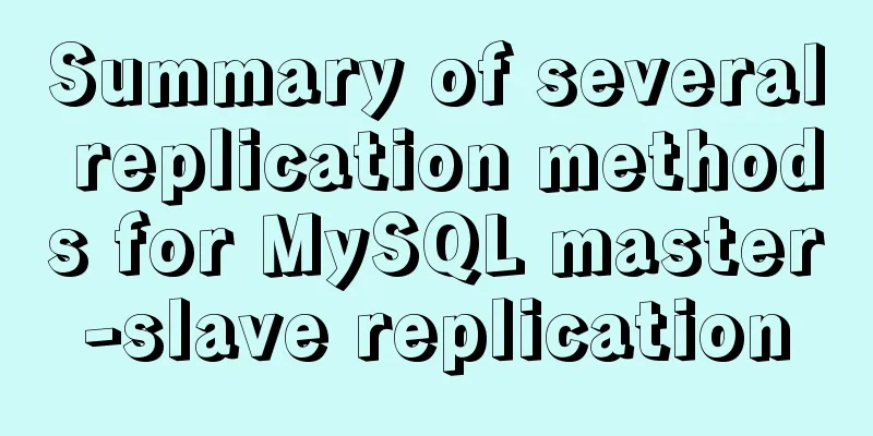 Summary of several replication methods for MySQL master-slave replication