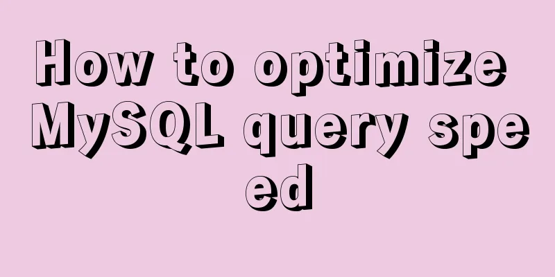 How to optimize MySQL query speed