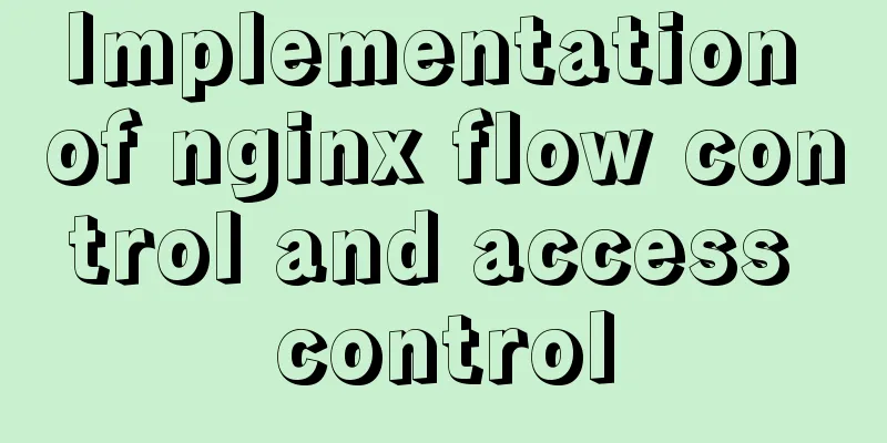 Implementation of nginx flow control and access control