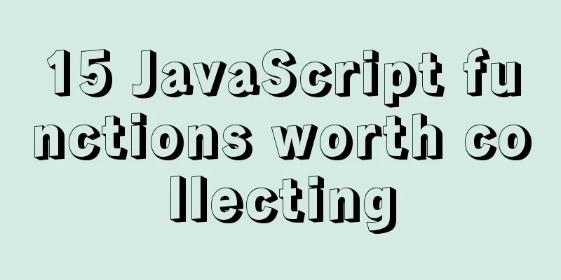 15 JavaScript functions worth collecting