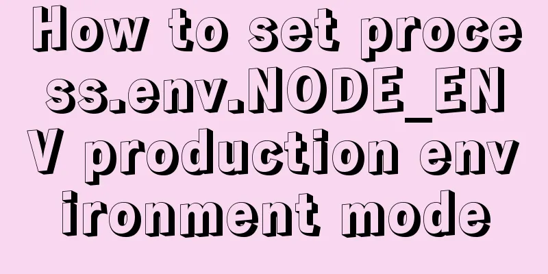 How to set process.env.NODE_ENV production environment mode
