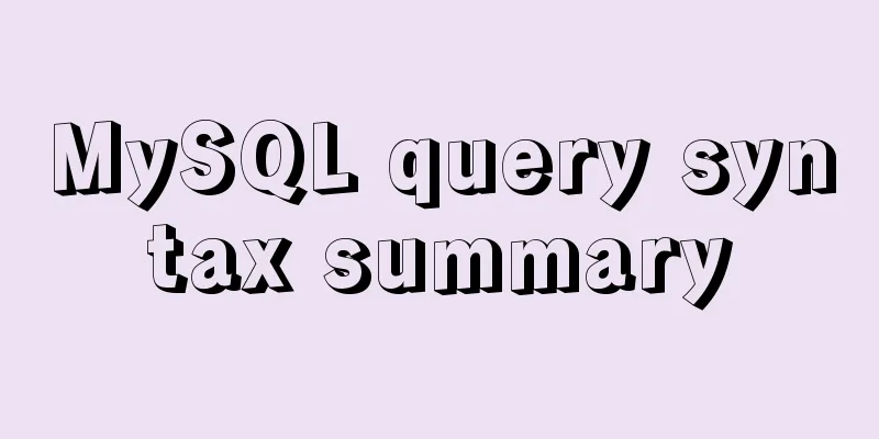 MySQL query syntax summary