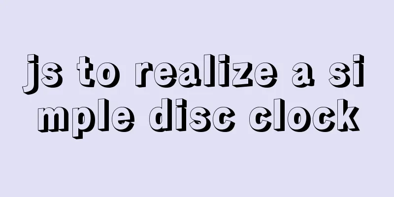 js to realize a simple disc clock
