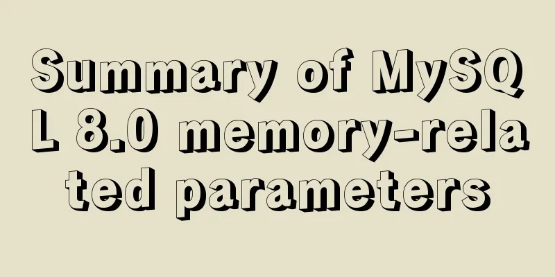 Summary of MySQL 8.0 memory-related parameters
