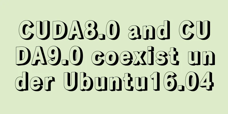 CUDA8.0 and CUDA9.0 coexist under Ubuntu16.04